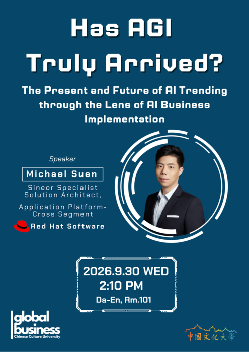 Guest Lecture by Michael Suen (Senior Specialist Solution Architect, Red Hat Software): Has AGI Truly Arrived? The Present and Future of AI Trending through the Lens of AI Business Implementation---September 30(另開新視窗/png檔)圖片